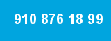 910 876 18 99 910 876 18 99